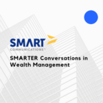 SMARTER Conversations in Wealth Management: A comprehensive guide to effective communication strategies for financial advisors.