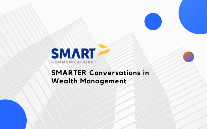 SMARTER Conversations in Wealth Management: A comprehensive guide to effective communication strategies for financial advisors.