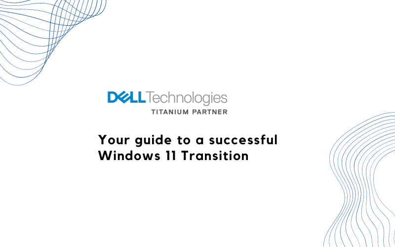 Your guide to a successful Windows 11 Transition